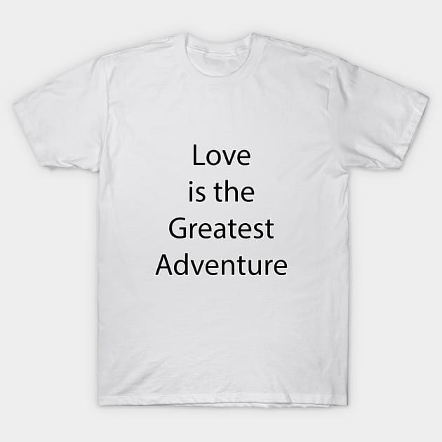 Love and Relationship Quote 14 T-Shirt by Park Windsor